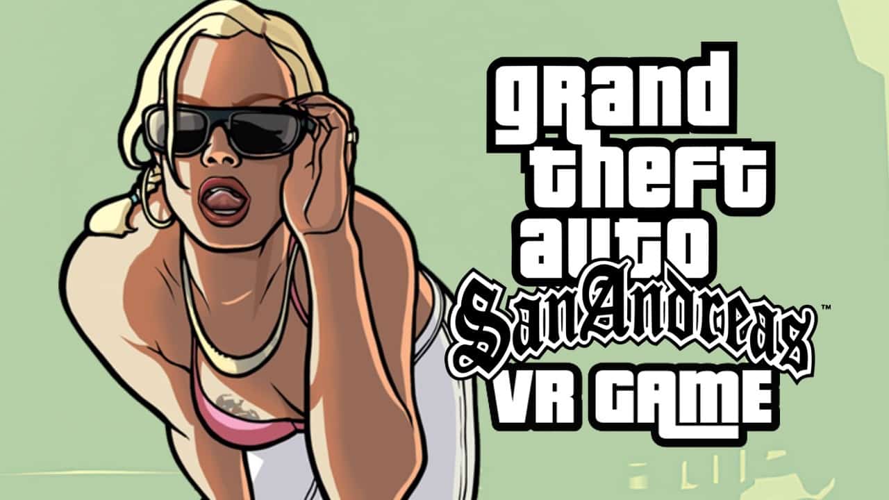 GTA San Andreas VR находится в разработке.